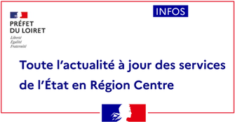 L'actualité des services de l’État en région Centre - Val de Loire