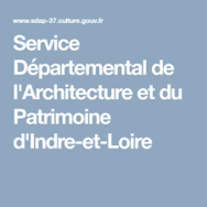 [UDAP] Unité départementale de l'architecture et du patrimoine d'Indre-et-Loire